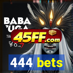 444 bets